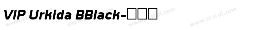 VIP Urkida BBlack字体转换